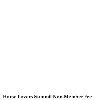 Horse Lovers Summit Non-Member Fee